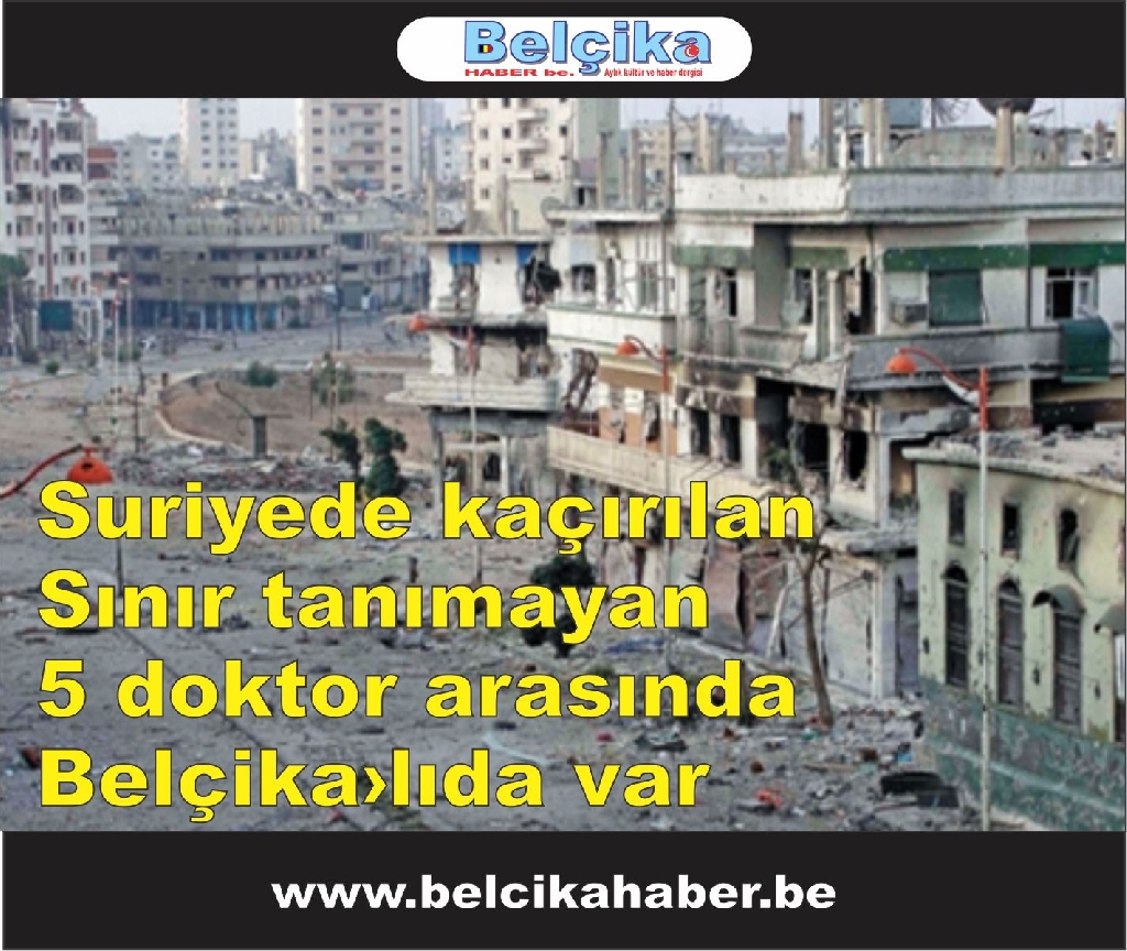 SURİYE'DE KAÇIRILAN DOKTORLAR ARASINDA BELÇİKA'LIDA VAR