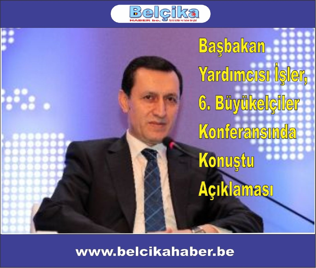 Başbakan Yardımcısı İşler, 6. Büyükelçiler Konferansında Konuştu Açıklaması