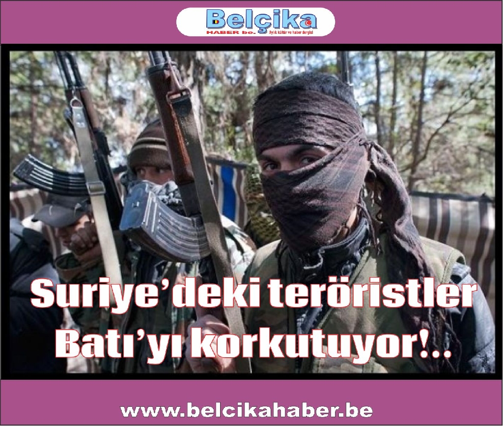 Suriye’deki teröristler Batı’yı korkutuyor!..