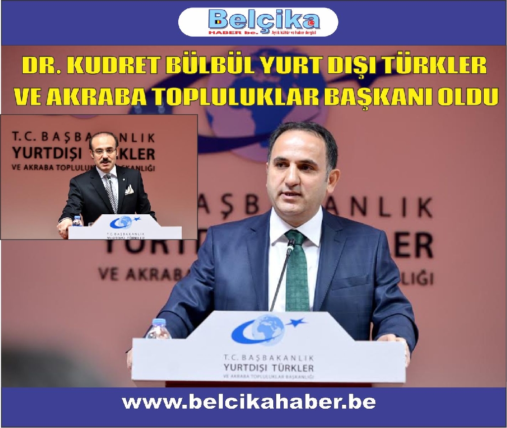 DOÇ. DR. KUDRET BÜLBÜL YURT DIŞI TÜRKLER VE AKRABA TOPLULUKLAR BAŞKANI OLDU