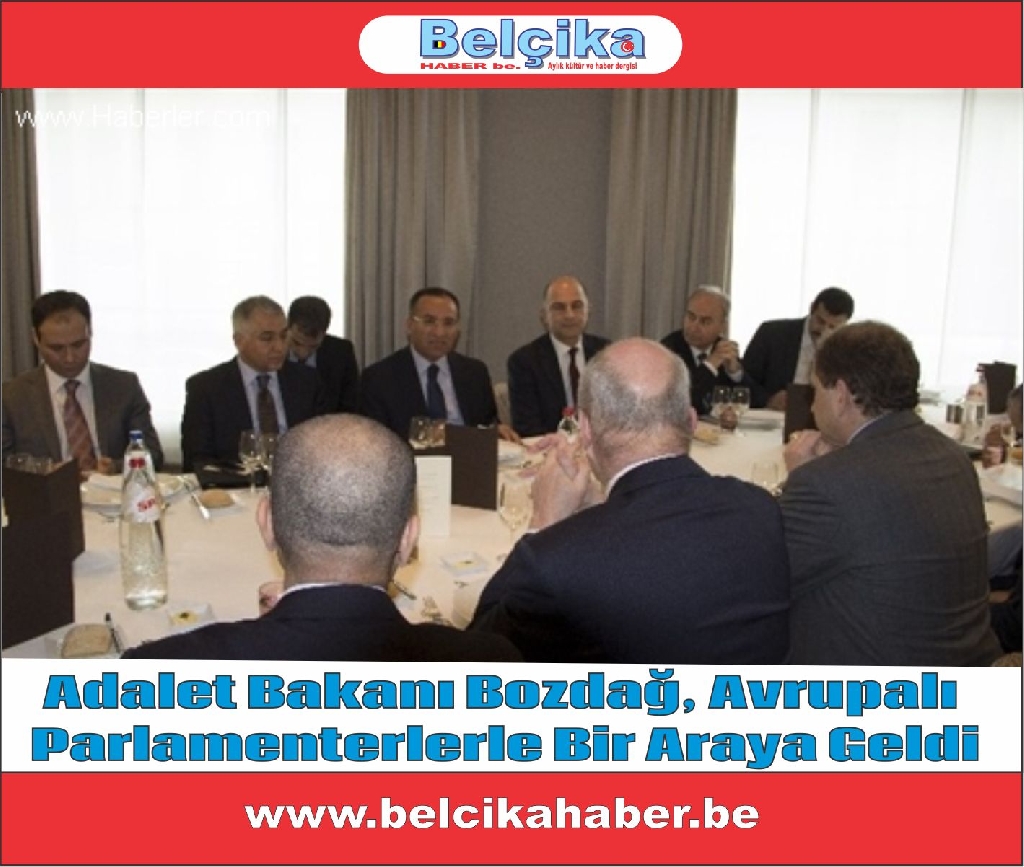 Adalet Bakanı Bozdağ, Avrupalı Parlamenterlerle Bir Araya Geldi