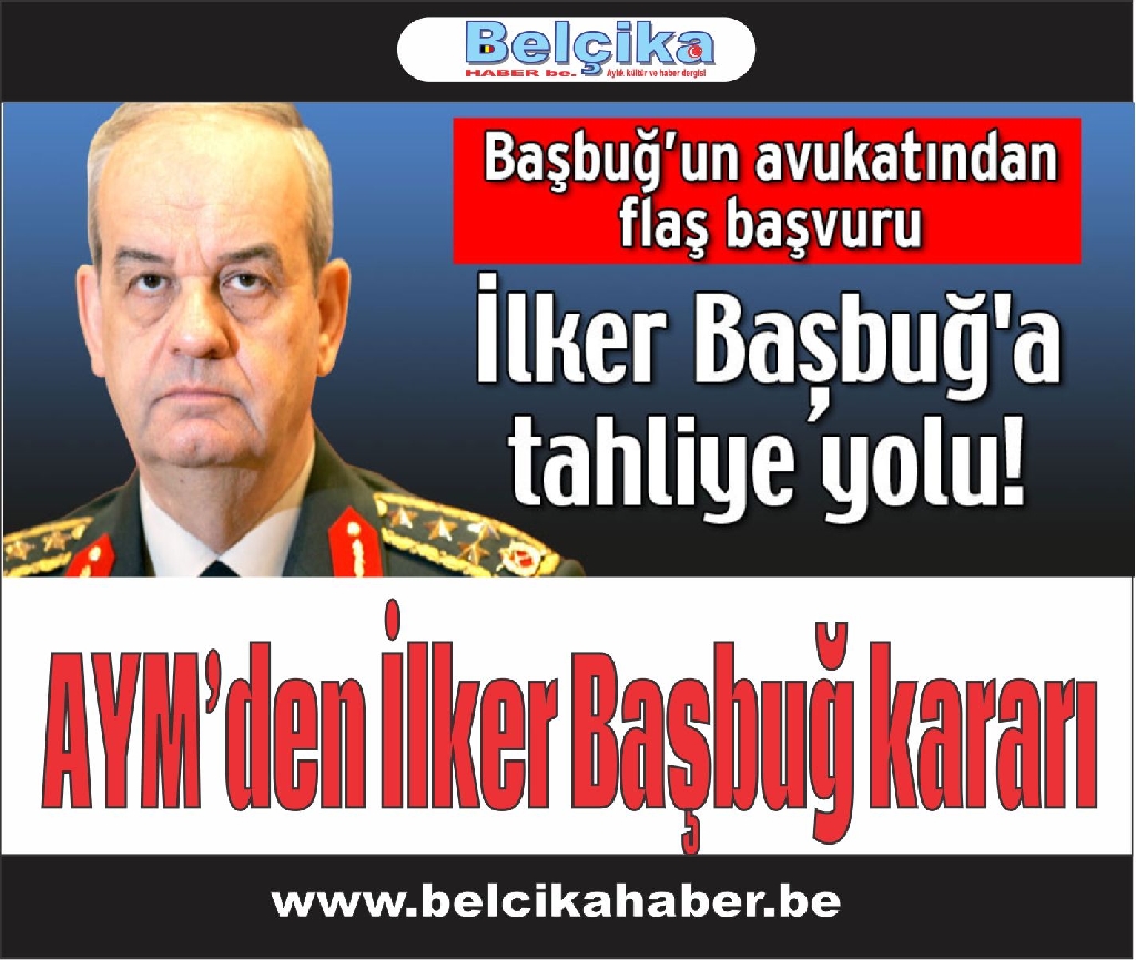 AYM’den İlker Başbuğ kararı