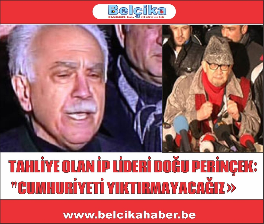 TAHLİYE OLAN İP LİDERİ DOĞU PERİNÇEK: 
