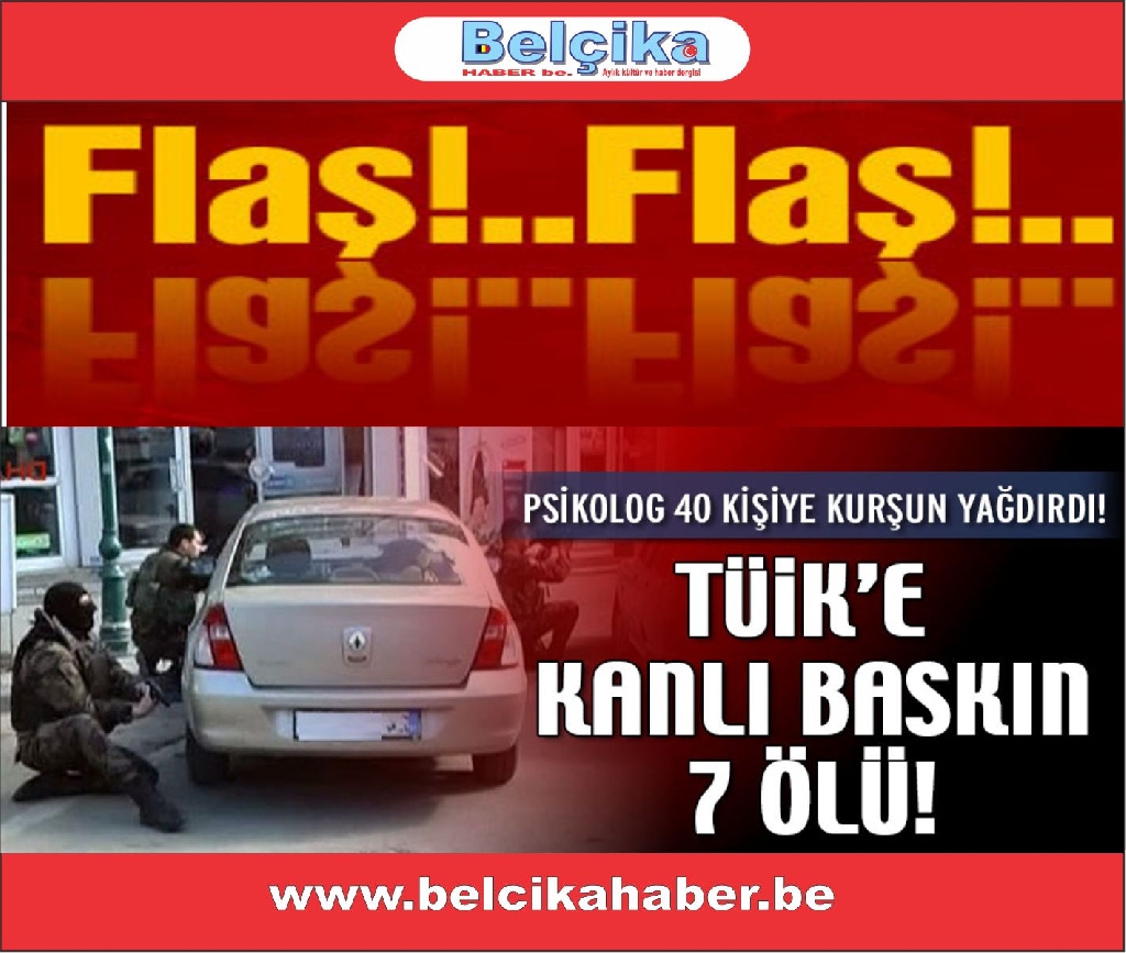 TÜİK bürosuna saldırı: 7 ölü