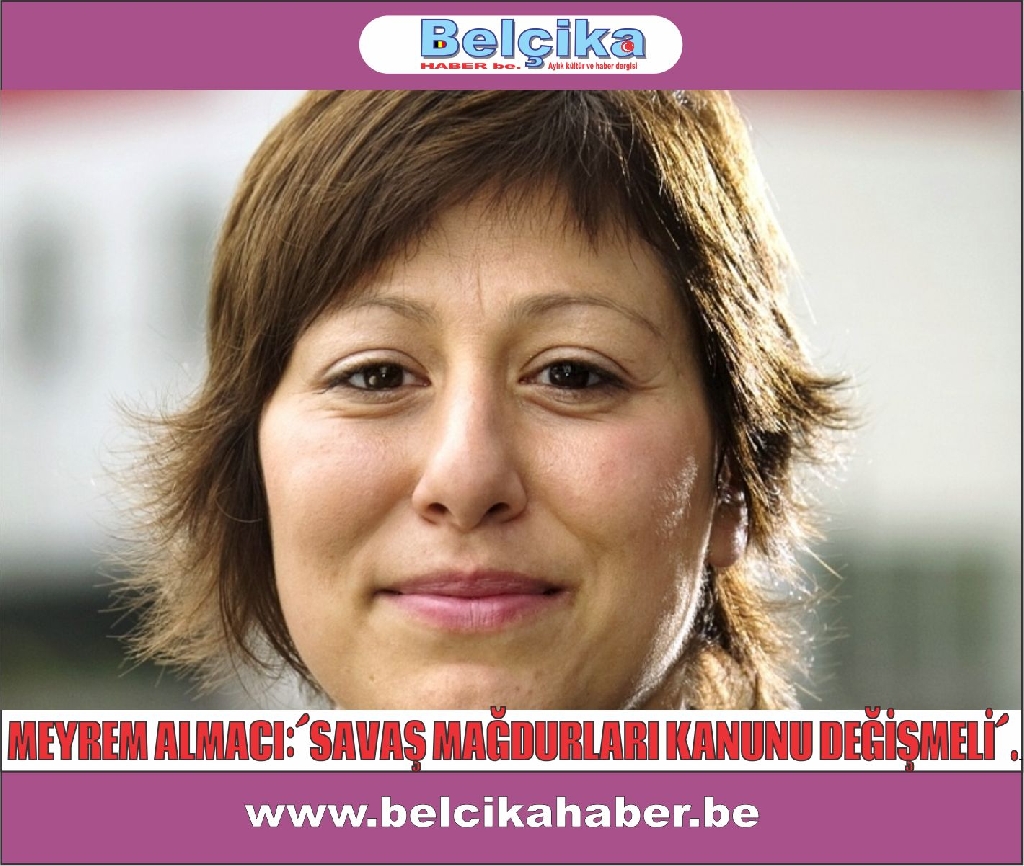 MEYREM ALMACI:´SAVAŞ MAĞDURLARI KANUNU DEĞİŞMELİ´.