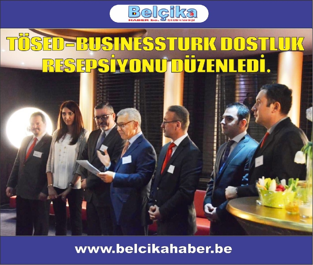 TÖSED-BUSINESSTURK DOSTLUK RESEPSİYONU DÜZENLEDİ.