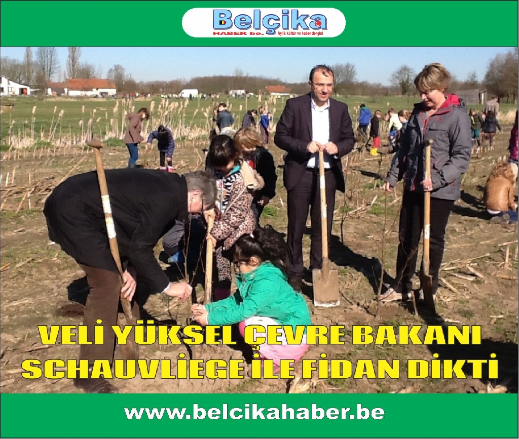 VELİ YÜKSEL ÇEVRE BAKANI SCHAUVLİEGE İLE FİDAN DİKTİ
