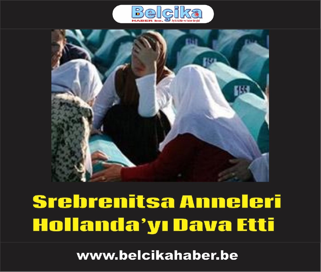 Srebrenitsa Anneleri Hollanda’yı Dava Etti