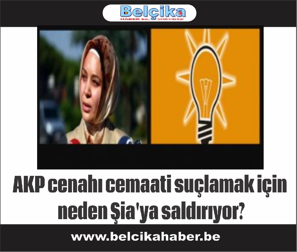 AKP cenahı cemaati suçlamak için neden Şia'ya saldırıyor?