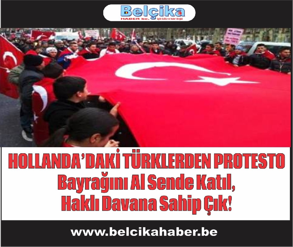 HOLLANDA’DAKİ TÜRKLERDEN PROTESTO