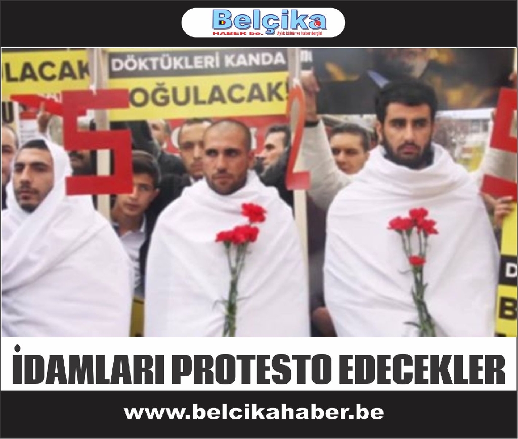 İDAMLARI PROTESTO EDECEKLER