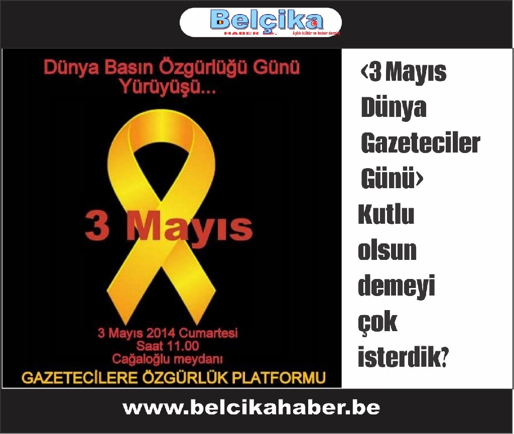 Bugün '3 Mayıs Dünya Gazeteciler Günü' Kutlu olsun mu?