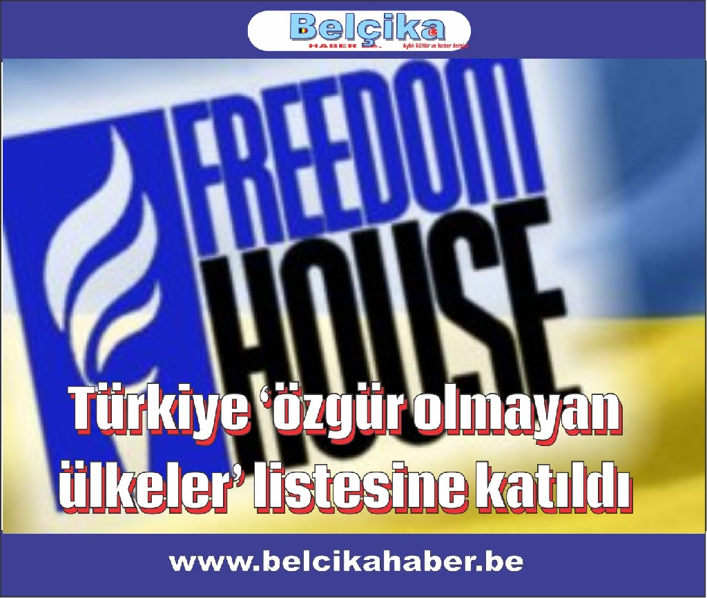 Türkiye ‘özgür olmayan  ülkeler’ listesine katildi