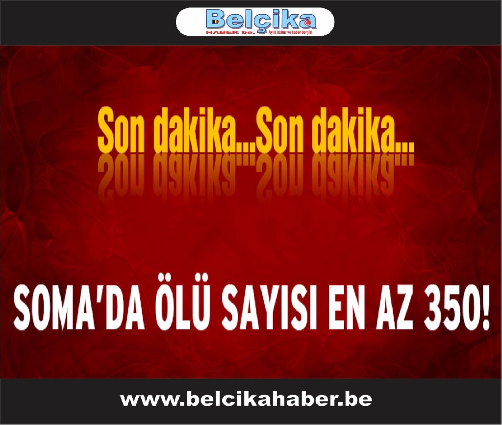 Soma’da ölü sayısı en az 350