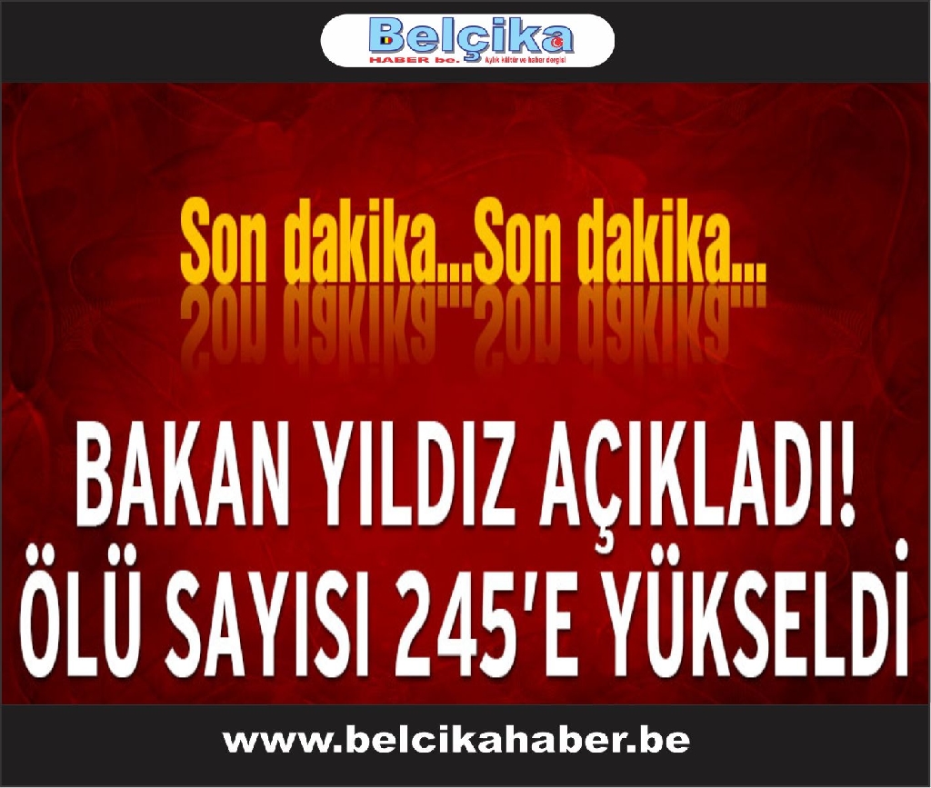 Ölü sayısı 245′e yükseldi