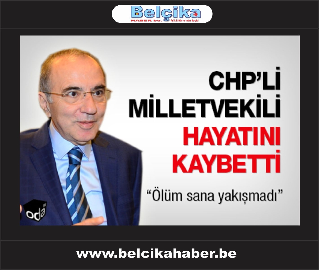 CHP'li milletvekili hayatını kaybetti
