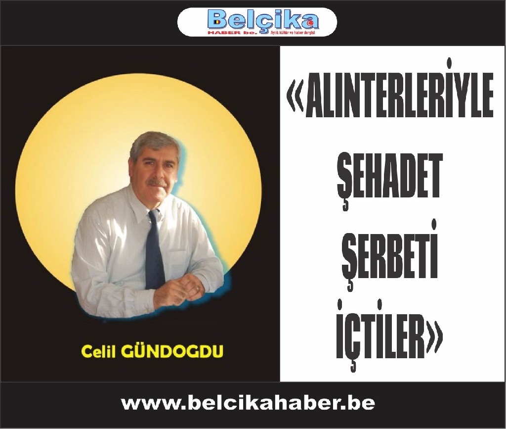 ALINTERLERİYLE ŞEHADET ŞERBETİ İÇTİLER / Celil Gündoğdu