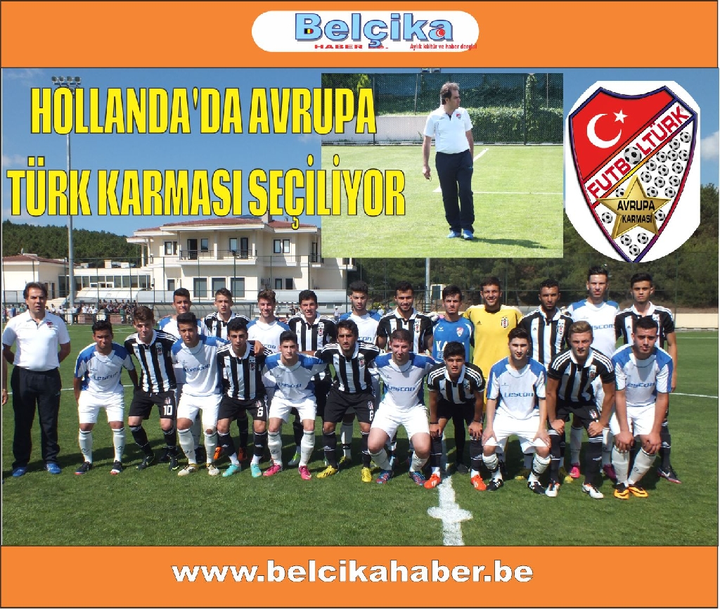 HOLLANDA'DA AVRUPA TÜRK KARMASI SEÇİLİYOR