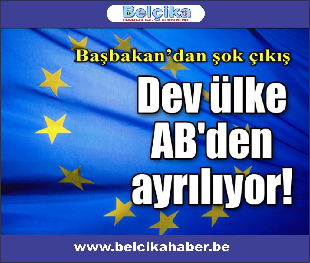 Dev ülke AB'den ayrılıyor!