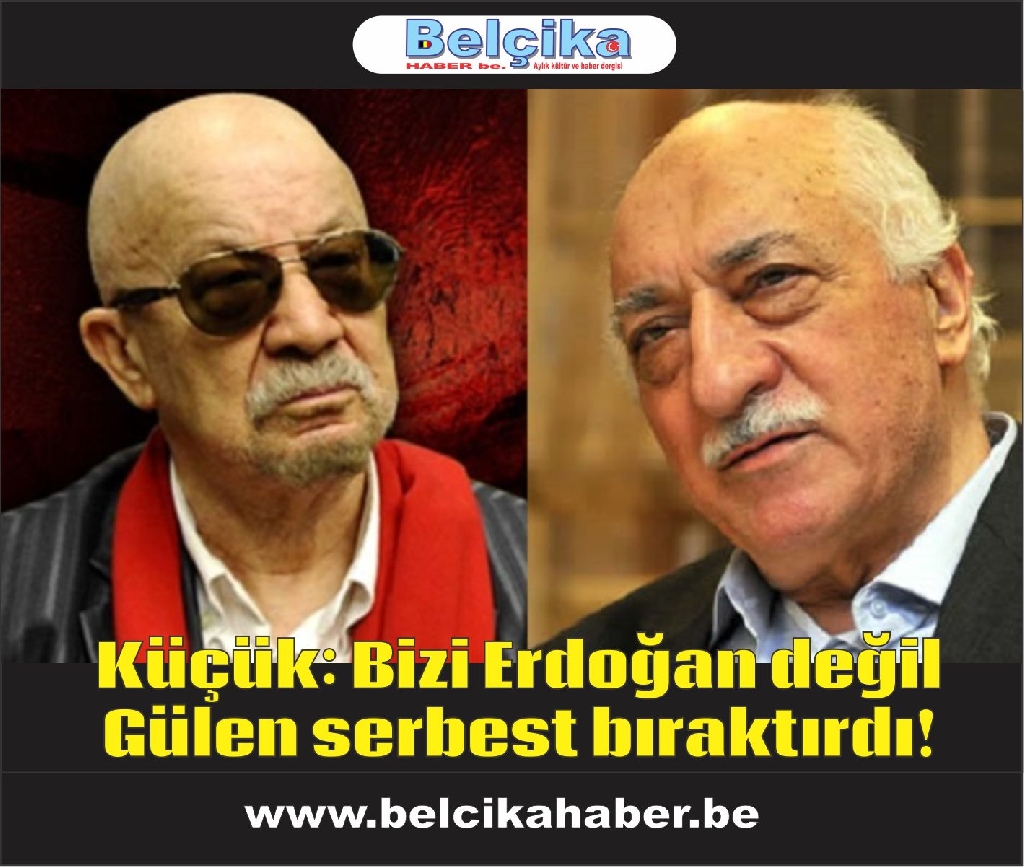 Bizi Erdoğan değil Gülen serbest bıraktırdı!