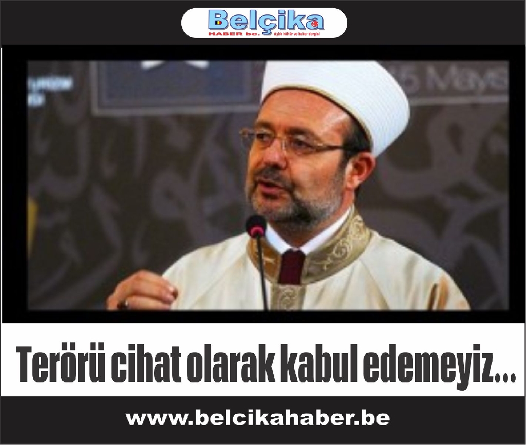 ” Terörü cihat olarak kabul edemeyiz!..”