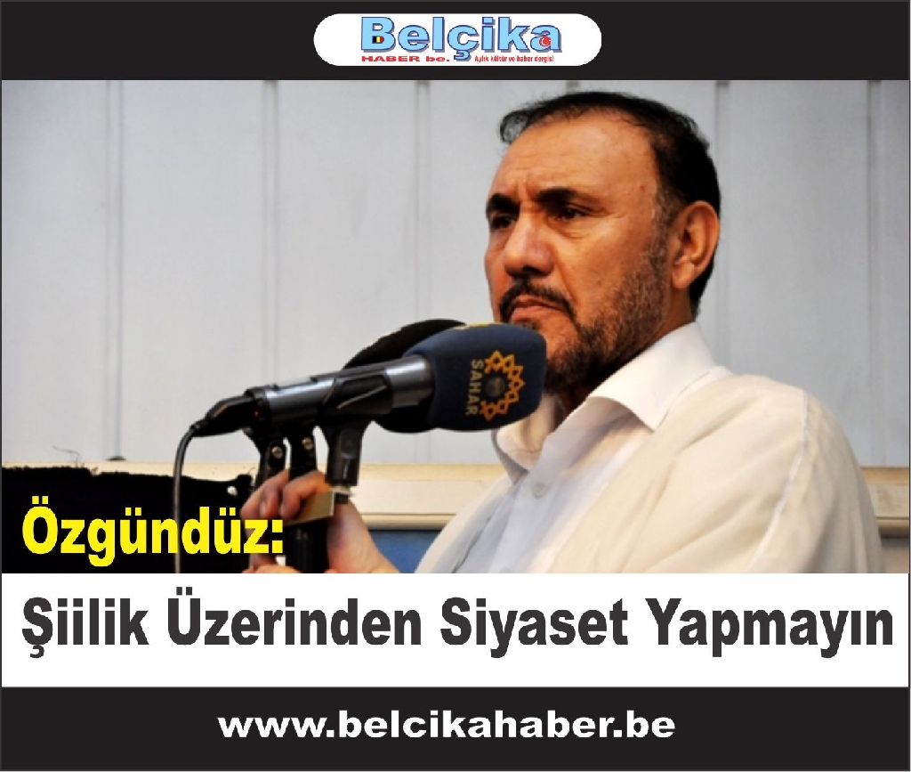 Özgündüz: Şiilik Üzerinden Siyaset Yapmayın
