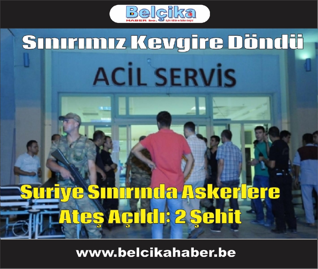 Suriye Sınırında Askerlere Ateş Açıldı: 2 Şehit
