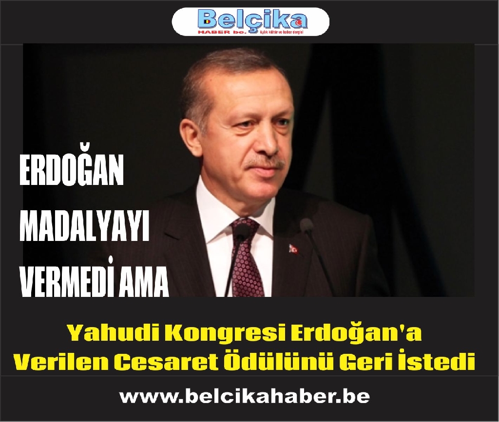 Yahudi Kongresi Erdoğan'a Verilen Cesaret Ödülünü Geri İstedi