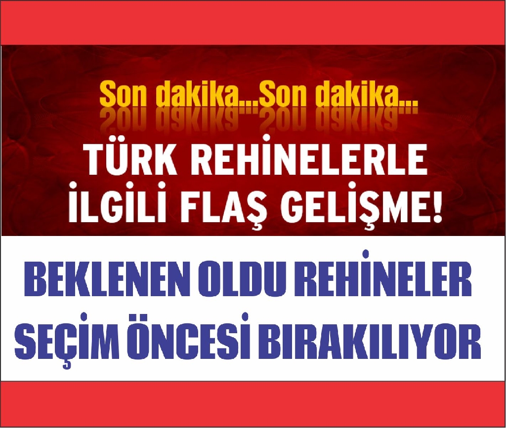 IŞİD’in elindeki Türk rehinelerle ilgili flaş gelişme!