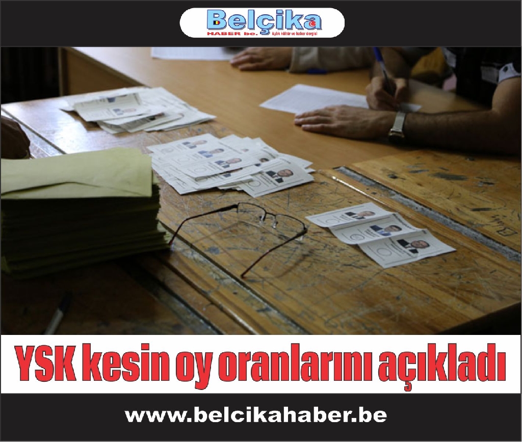  YSK kesin oy oranlarını açıkladı