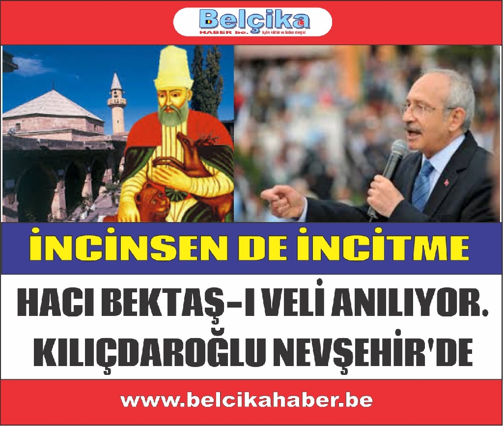 HACI BEKTAŞ-I VELİ TÖRENLERLE ANILIYOR. TÖRENLERE KILIÇDAROĞLU'DA KATILDI.