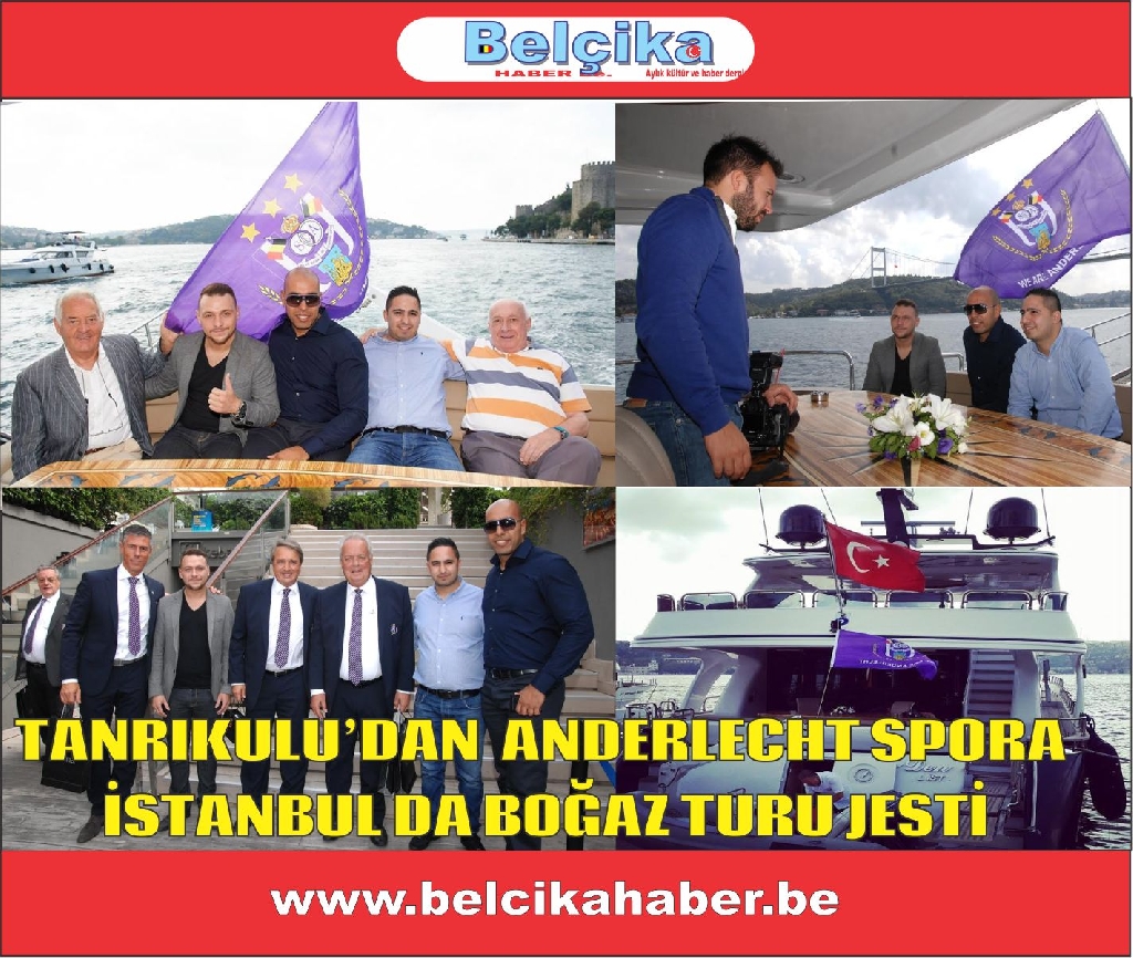 TANRIKULU’DAN  ANDERLECHT SPORA İSTANBUL DA BOĞAZ TURU JESTİ