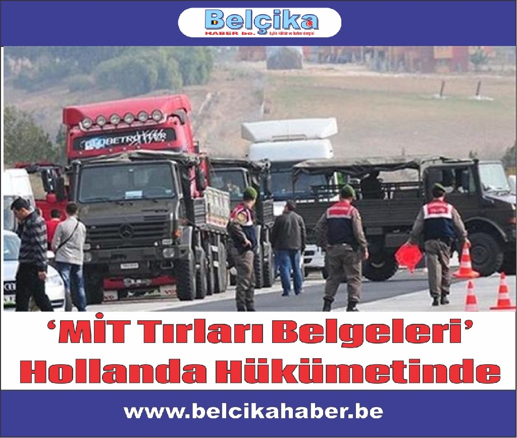 ‘MİT Tırları Belgeleri’ Hollanda Hükümetinde