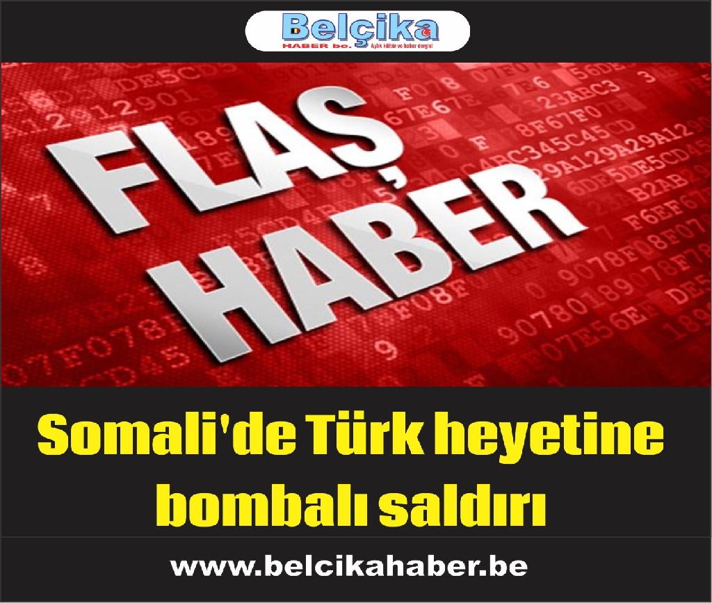 Somali'de Türk heyetine bombalı saldırı