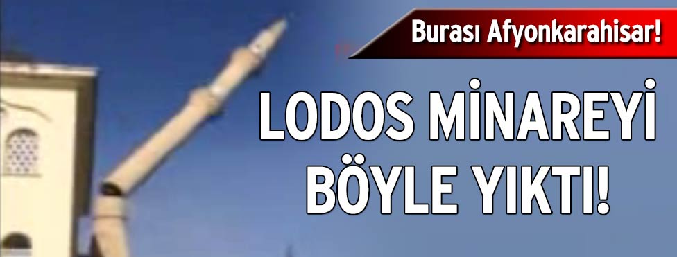Fırtına minareyi böyle devirdi