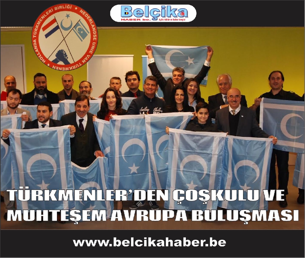 TÜRKMENLER’DEN ÇOŞKULU VE MUHTEŞEM AVRUPA BULUŞMASI