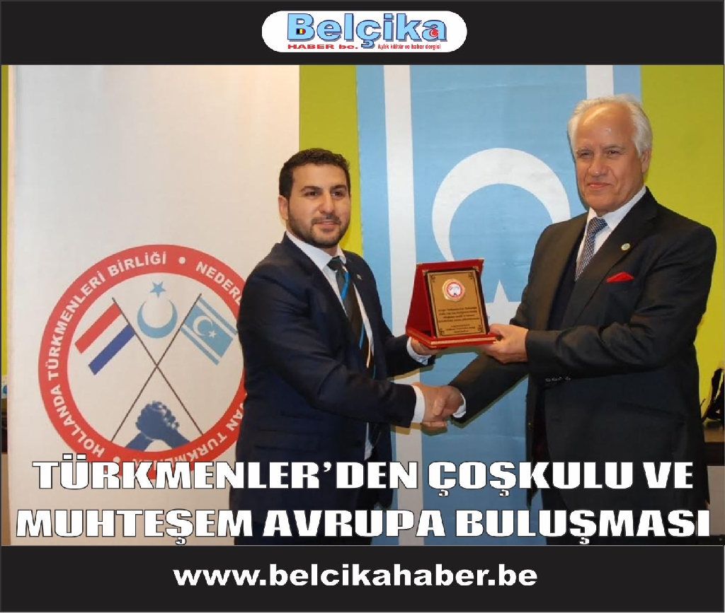TÜRKMENLER’DEN ÇOŞKULU VE MUHTEŞEM AVRUPA BULUŞMASI