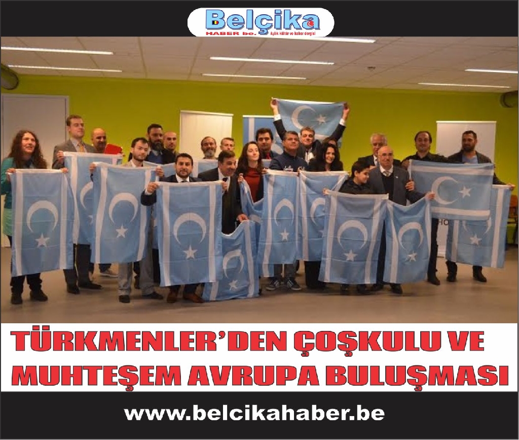 TÜRKMENLER’DEN ÇOŞKULU VE MUHTEŞEM AVRUPA BULUŞMASI