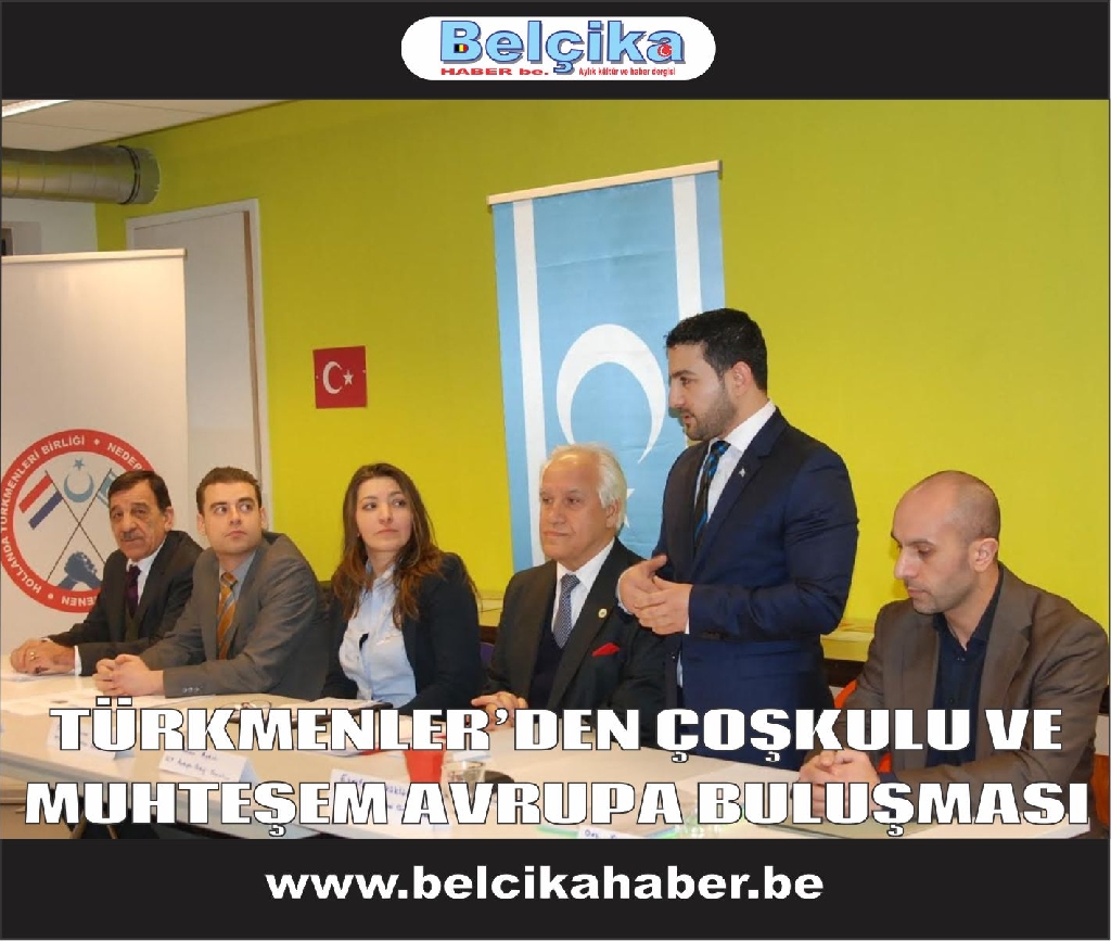 TÜRKMENLER’DEN ÇOŞKULU VE MUHTEŞEM AVRUPA BULUŞMASI