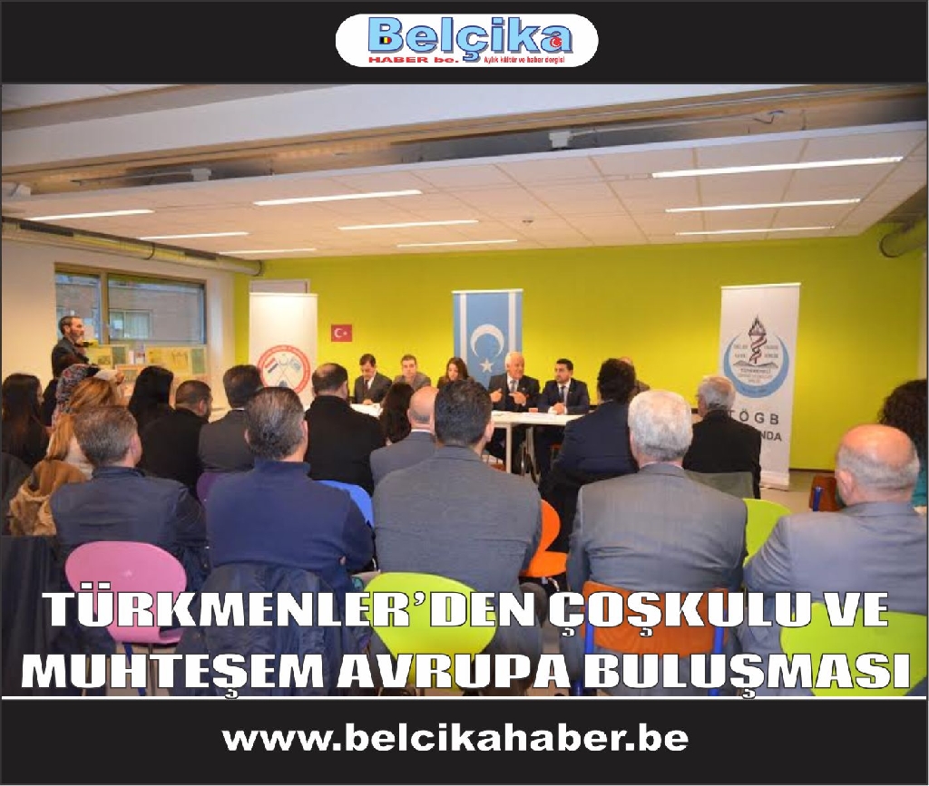TÜRKMENLER’DEN ÇOŞKULU VE MUHTEŞEM AVRUPA BULUŞMASI