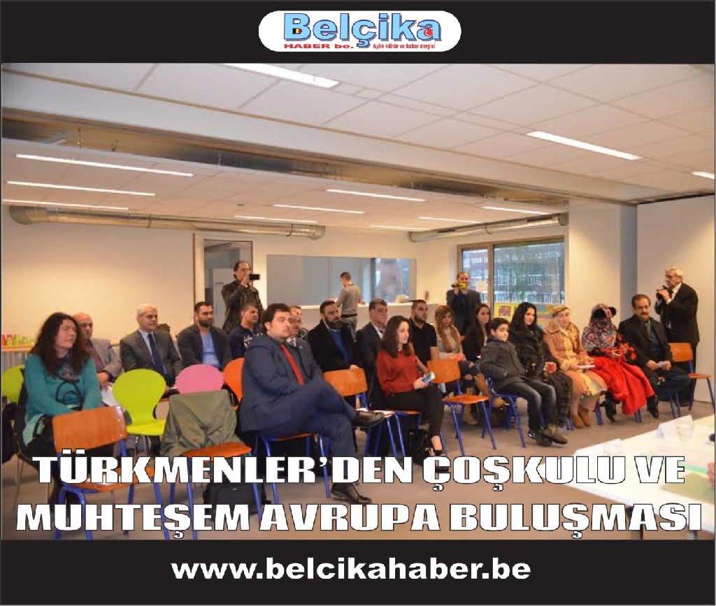 TÜRKMENLER’DEN ÇOŞKULU VE MUHTEŞEM AVRUPA BULUŞMASI