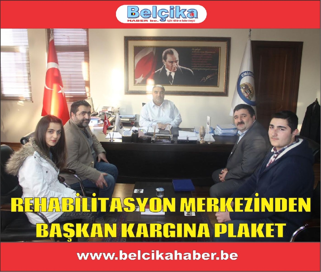 REHABİLİTASYON MERKEZİNDEN BAŞKAN KARGINA PLAKET