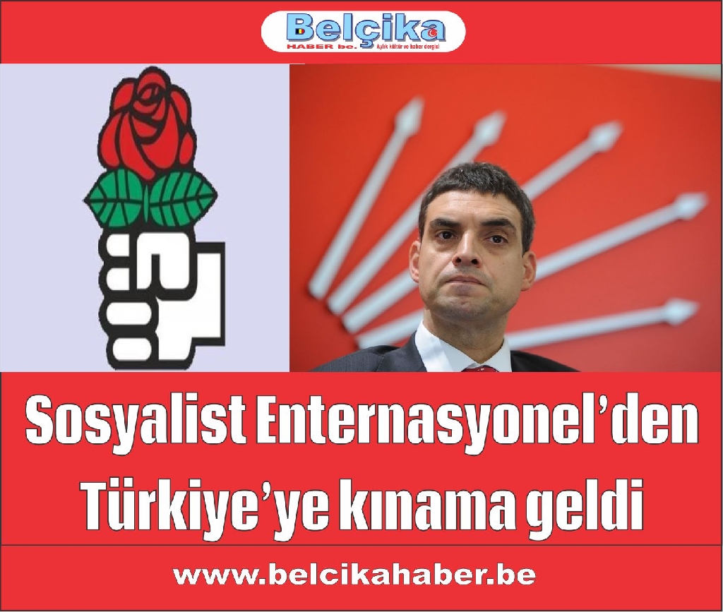 Sosyalist Enternasyonel’den Türkiye’ye kınama geldi