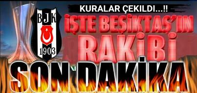 BEŞIKTAŞ'IN RAKIBI BELLİ OLDU...!!!