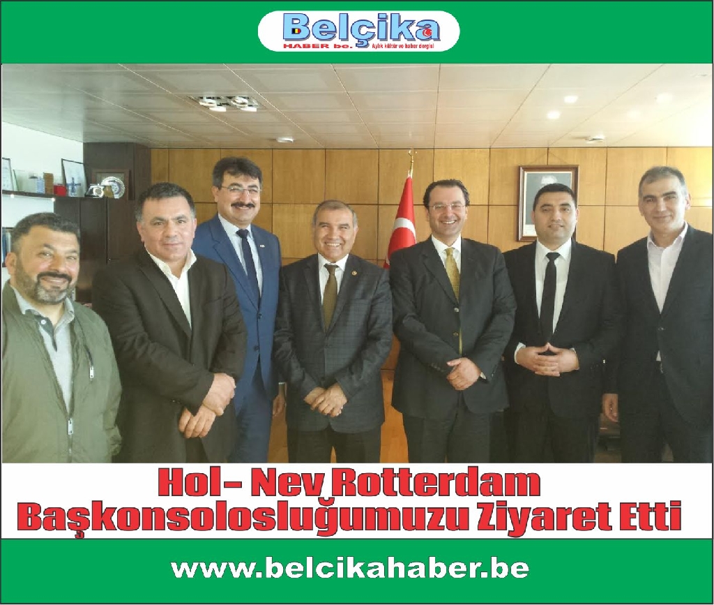 Hol- Nev Rotterdam Başkonsolosluğumuzu Ziyaret Etti