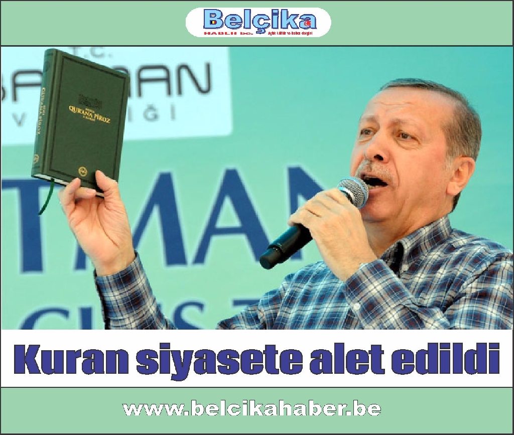 KURAN'I SİYASETE ALET EDEN ERDOĞAN ELİNDE KURAN MİTİNG YAPTI 