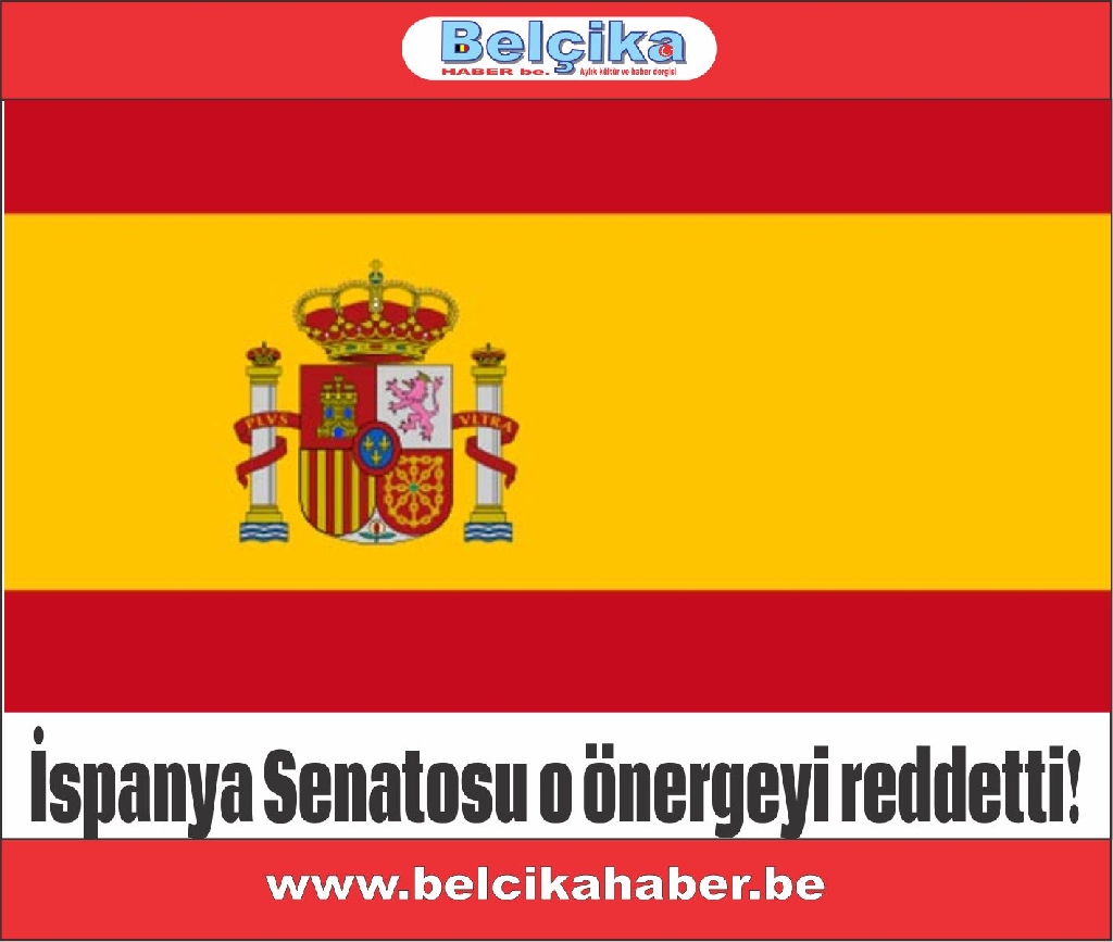 İspanya Senatosu o önergeyi reddetti!