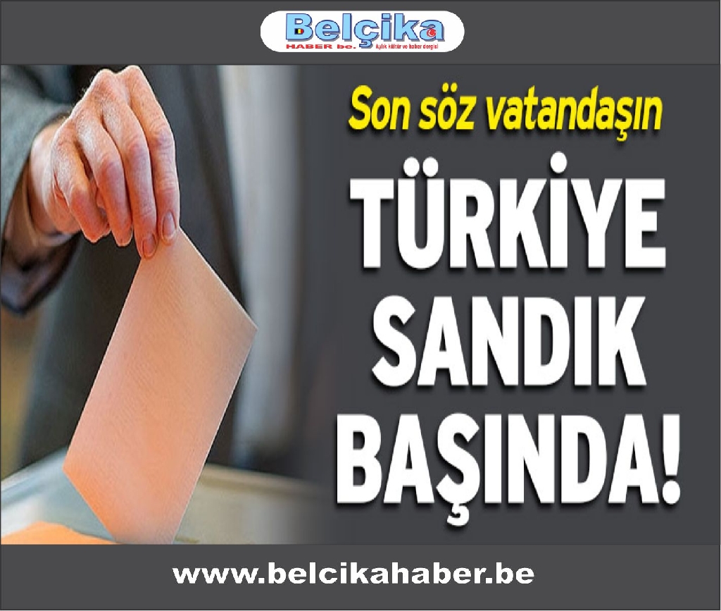 TÜRKİYE'DE SİYASİLER SUSTU ŞİMDİ HALK SANDIKTA KONUŞUYOR...
