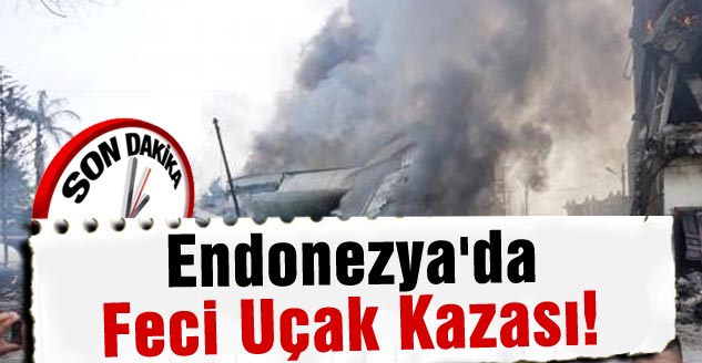 Endonezya'da Feci Uçak Kazası!