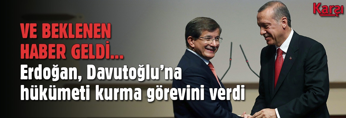 Erdoğan, Davutoğlu'na hükümet kurma görevini verdi